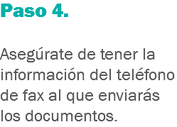 Paso 4. Asegúrate de tener la información del teléfono de fax al que enviarás los documentos.