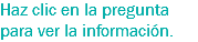 Haz clic en la pregunta para ver la información. 