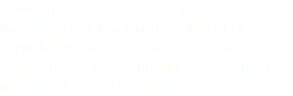 Deciden seguir ofreciendo muebles a la medida y adicionalmente, ofrecer el servicio de entrega e instalación a domicilio. Estos competidores no ofrecen ninguna de estas características.